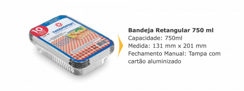 BANDEJA ALUMíNIO 750 GR THERMOPRAT - CAIXA C/ 35 PACOTES C/ 10 UNIDADES