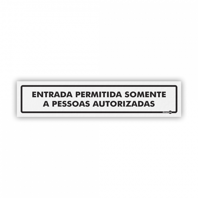 PS 30X6,5 ENTRADA PERMITIDA SOMENTE P AUTOR - PS-183 UN COM 1 UN