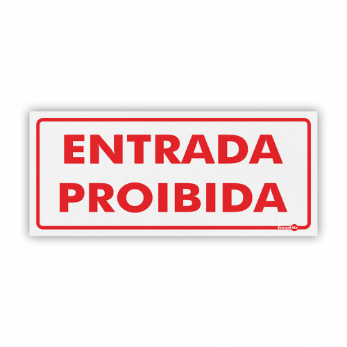 PS 30X13 ENTRADA PROIBIDA ENCARTALE - PS-151 UN COM 1 UN